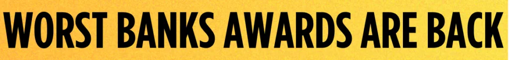 Worst Banks Awards are Back
